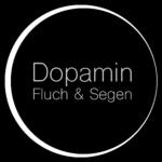 Dopamin – Fluch & Segen